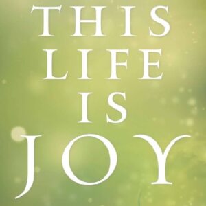 This Life is Joy